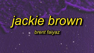 Brent Faiyaz - JACKIE BROWN (sped up) Lyrics | only been a few hours but it feels like days