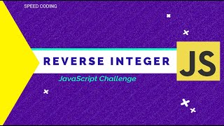 JavaScript Challenge | Reverse Integer| Integer Reverse| Coding Challenge I JavaScript Tutorial