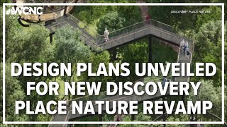 Design plans unveiled for new Discovery Place Nature revamp