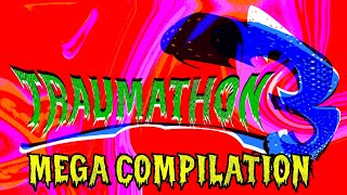 Traumathon 3 Mega Compilation