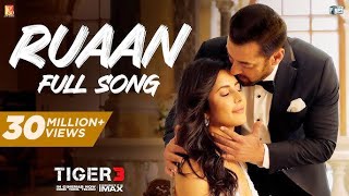 Tiger 3's Ruaan Full Song: A Musical Masterpiece | Salman Khan, Katrina Kaif