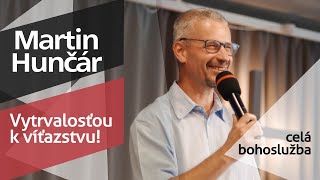 Bohoslužba - Martin Hunčár - Vytrvalosťou k víťazstvu! - 30.6.2024