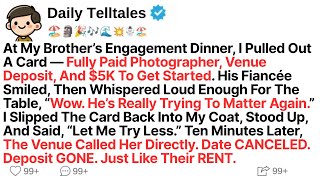 At My Brother’s Engagement Dinner, I Pulled Out A Card — Fully Paid Photographer, Venue Deposit, And