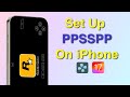 PSP Emulator PPSSPP IOS SET UP On iPhone/iPad | No Jailbreak On iOS 16/17