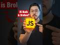 JavaScript Just Gave the WRONG Answer