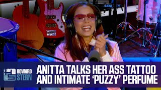 Anitta Tells Howard About the Tattoo on Her Ass and the “Puzzy” Perfume She Sells