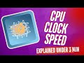 CPU Clock Speed Explained for Beginners Under 3 Minutes