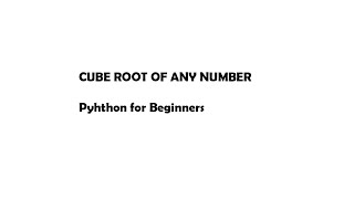 How to find the cube root of any number using python| python tutorial for beginners