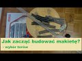 Jak zacząć budować makietę? - wybór torów