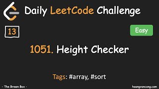 Daily LeetCode Challenge [13]: 1051. Height Checker. (#array, #sort)