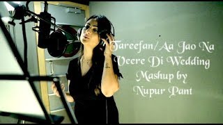 Tareefan / Aa Jao Na | Veere Di Wedding | Cover by Nupur Pant