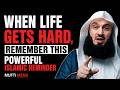 When Life Gets Hard, Remember This | Powerful Islamic Reminder Mufti menk reminder