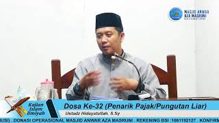 Ustadz Hidayatullah. S.Sy.,- Dosa KE-32 (Penarik Pajak/Pungutan Liar)