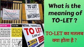 What is the meaning of To-Let/To Let ka matlab kya hota hai?