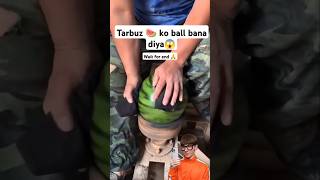 😱Tarbuz ko ek ball ban diya 😱| Unbelievable 🤯watermelon ball #shorts #youtubeshorts #challenge #cr7