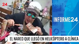Informe 24: La historia del narco que llegó en helicóptero a una clínica | 24 Horas TVN Chile