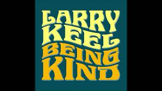 Larry Keel - Being Kind