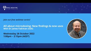 Dr. James Fadiman - All About Microdosing: New Findings & New Uses