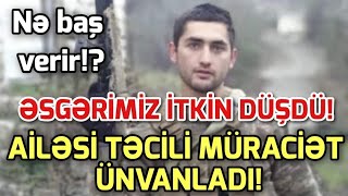 SON DEQIQE !  ƏSGƏRİMİZ İTKİN DÜŞDÜ! NƏ BAŞ VERİR!? XEBER , XEBER 2024