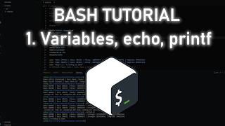 Bash Tutorial Ep. 1 - Variables, echo, printf