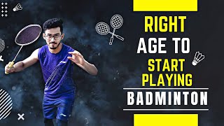 Right Age To Start Playing Badminton | When to Join Badminton Academy |