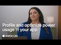 WWDC25: Profile and optimize power usage in your app | Apple