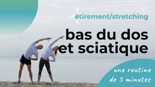 Etirements bas du dos et sciatique : 5 minutes pour dénouer les tensions.