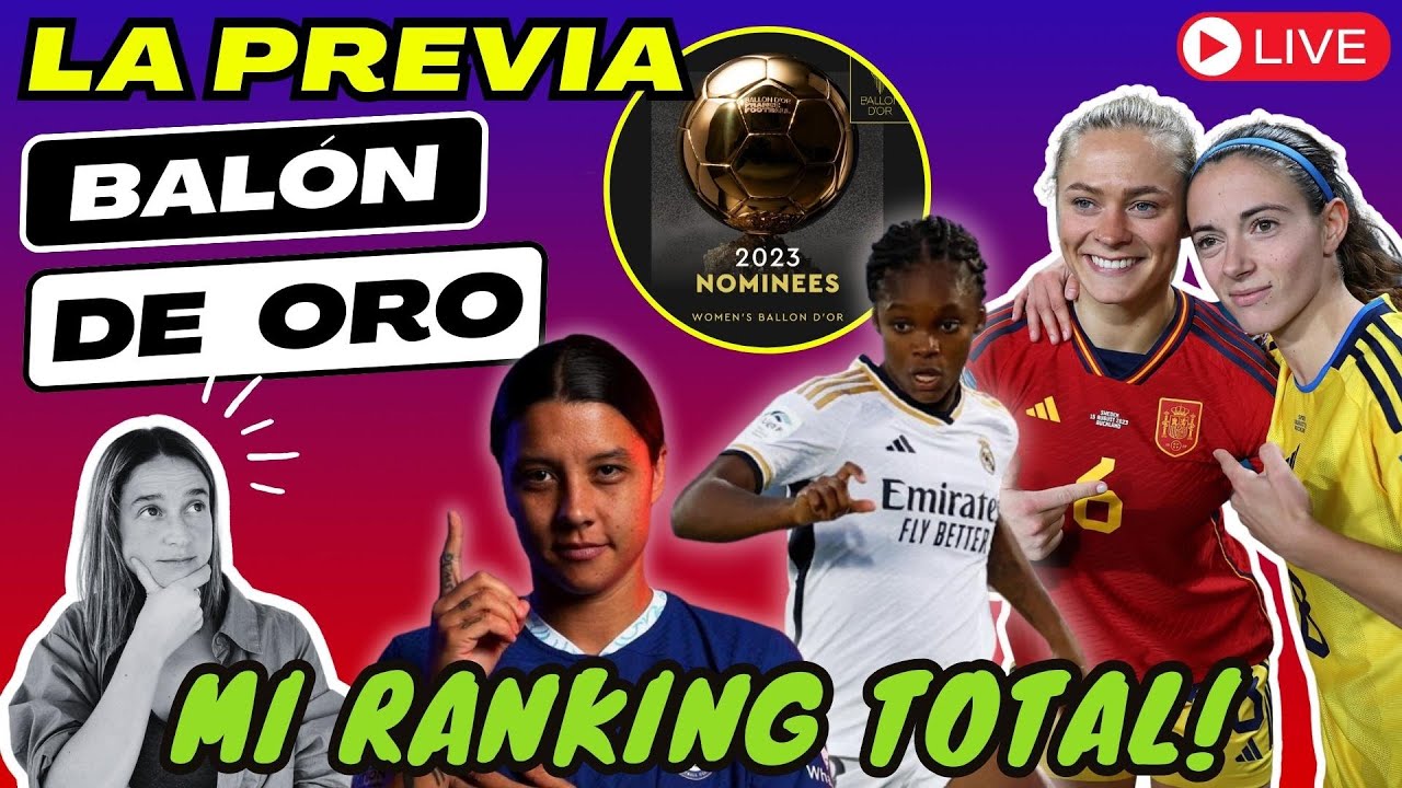 PREVIA Del BALÓN DE ORO 💥 Mi RANKING TOTAL De Las 30 NOMINADAS ⚽ TODA ...