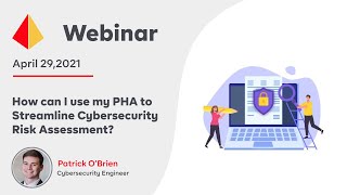 How can I use my PHA to Streamline Cybersecurity Risk Assessment?