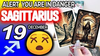 Sagittarius ♐ ❌ ALERT ❗ YOU ARE IN DANGER Horoscope for Today December 19 2024♐Sagittarius tarot