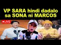 VP SARA hindi dadalo ng SONA ni MARCOS?