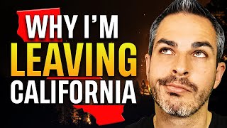 Why I'm leaving California ( and most likely the US )