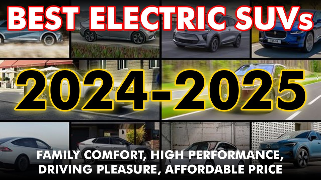 TOP 15 BEST ELECTRIC SUVs Of 2024 And 2025 | FAMILY COMFORT, LOW-PRICED ...