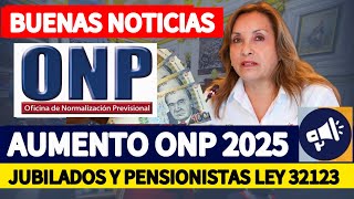 ONP : AUMENTO PARA JUBILADOS y PENSIONISTAS ONP, NUEVA LEY 32123 / TENEMOS NOTICIAS HOY