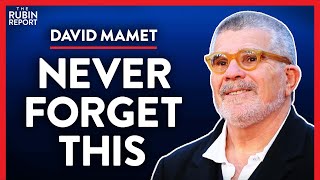 Pulling No Punches on What to Expect from Politicians (Pt. 3)| David Mamet | POLITICS | Rubin Report