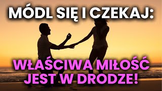 CZY MODLITWA O PRAWDZIWĄ MIŁOŚĆ DZIAŁA DOWIEDZ SIĘ, JAK BÓG ODPOWIADA NA TWOJE SERCE! Boska Miłość