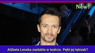 Alżbeta Lenska zasłabła w teatrze. Pękł jej tętniak?