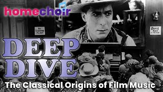 The Classical Origins of Film Music - from Europe to Hollywood (Homechoir's Deep Dive)