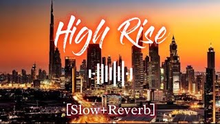High Rise [Slowed+Reverb] || Hassan Goldy New Song || Hondy Bhai Bhai ay Song ||