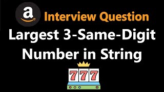 Largest 3-Same-Digit Number in String - Leetcode 2264 - Python