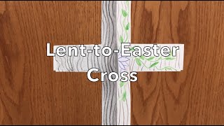 Lent and Easter Cross (3rd-5th, Week of 4/6/20)