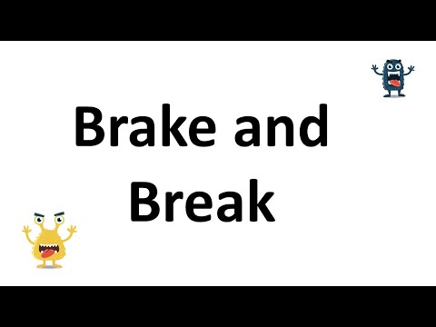 How do you use brake and break in a sentence?