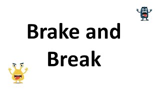 Brake or Break?
