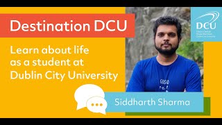 Destination DCU: Siddharth Sharma [ MEng in Electronic and Computer Engineering]