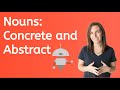 Nouns: Concrete and Abstract for Kids!