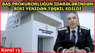 Baş Prokurorluğun İdarələrində DƏYİŞİKLİK: Yeni TƏYİNATLAR var