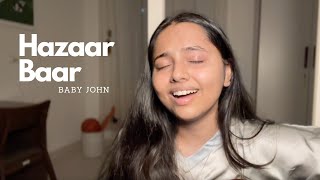 Hazaar Baar - Baby John | female cover