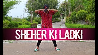 Sheher Ki Ladki Song | Dance Cover Video | Badshah, Tanishq bagchi | Uttam Singh Choreography