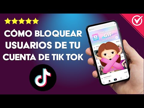 ¿Cómo Bloquear A Un Usuario De Mi Cuenta En TikTok? - Configura ...