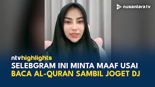 Miris! Selebgram Aceh Baca Ayat Al-Quran Sambil Joget Musik DJ, Langsung Minta Maaf | NTV HIGHLIGHTS